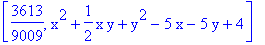 [3613/9009, x^2+1/2*x*y+y^2-5*x-5*y+4]